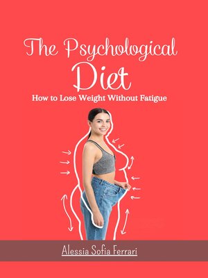 cover image of The Psychological Diet, How to Lose Weight Without Fatigue
